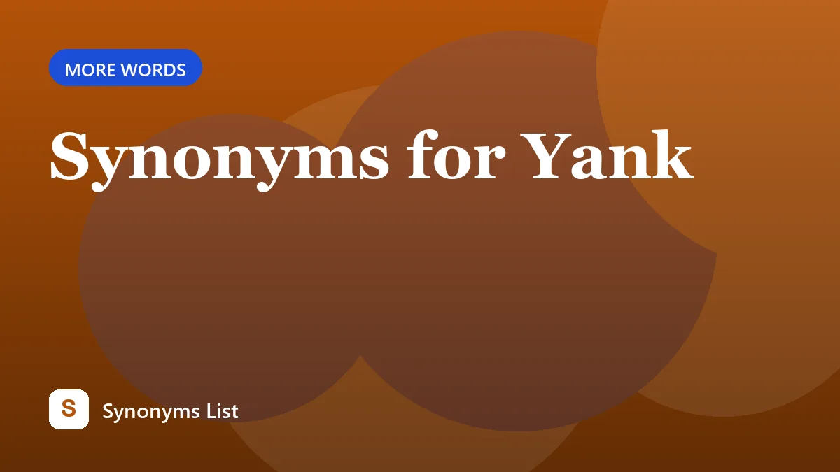 Synonyms for Yank