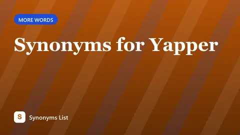 Synonyms for Yapper
