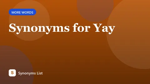 Synonyms for Yay