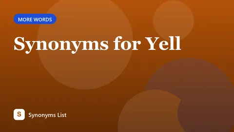 Synonyms for Yell
