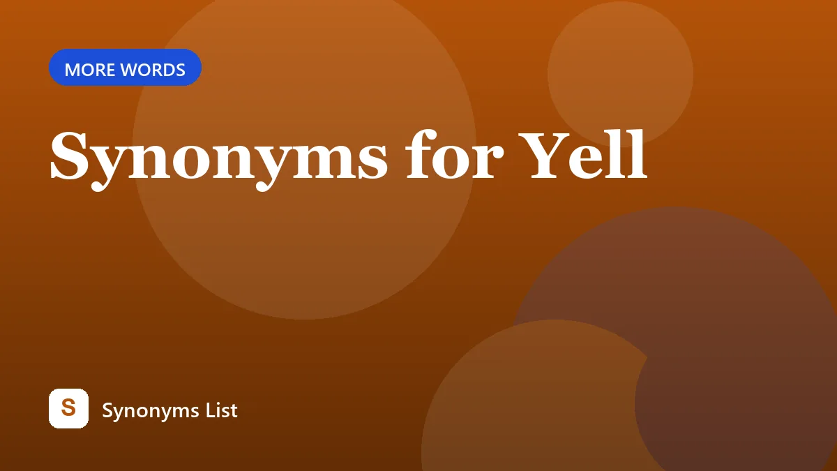 Synonyms for Yell