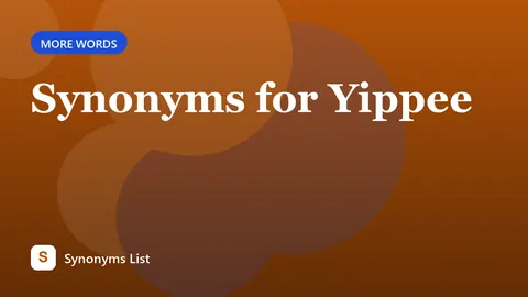 Synonyms for Yippee