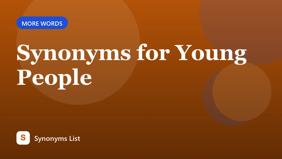 Synonyms for Young People