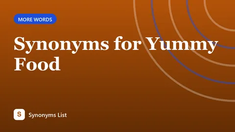 Synonyms for Yummy Food