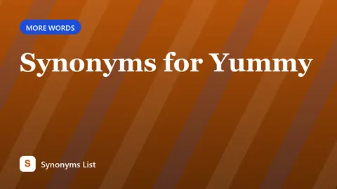 Synonyms for Yummy