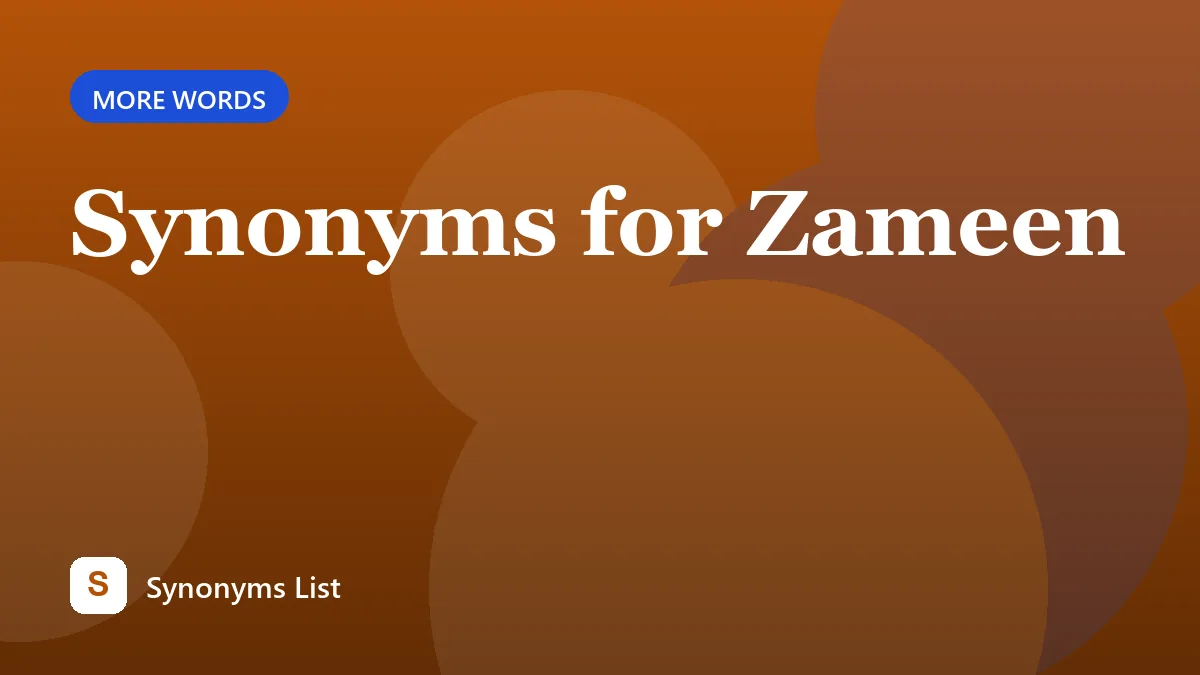 Synonyms for Zameen