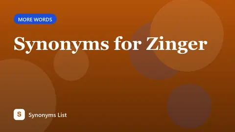 Synonyms for Zinger