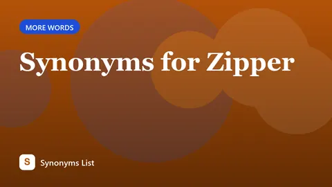 Synonyms for Zipper