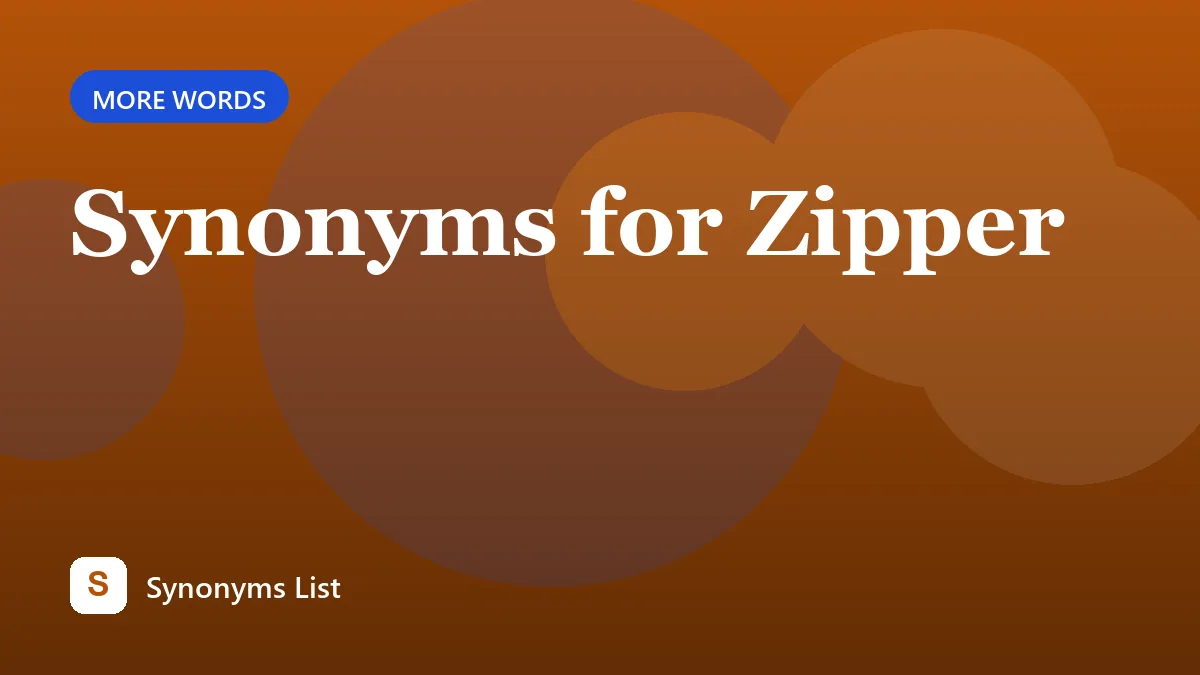 Synonyms for Zipper