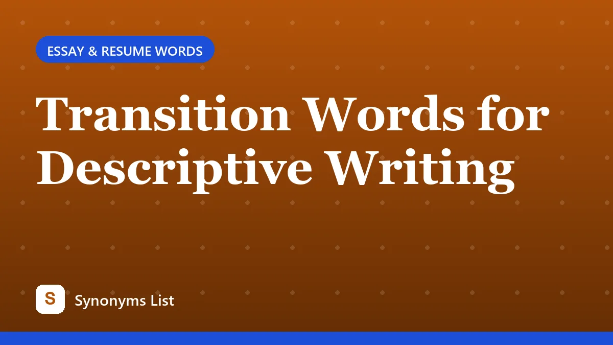 Transition Words for Descriptive Writing