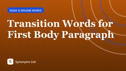 Transition Words for First Body Paragraph