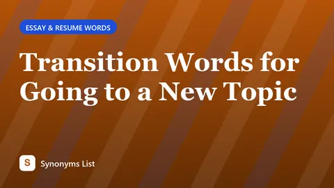 Transition Words for Going to a New Topic