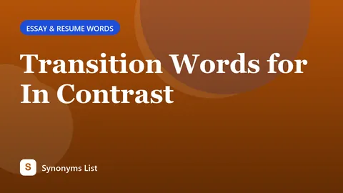 Transition Words for In Contrast