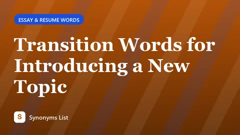 Transition Words for Introducing a New Topic