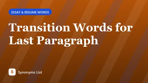 Transition Words for Last Paragraph