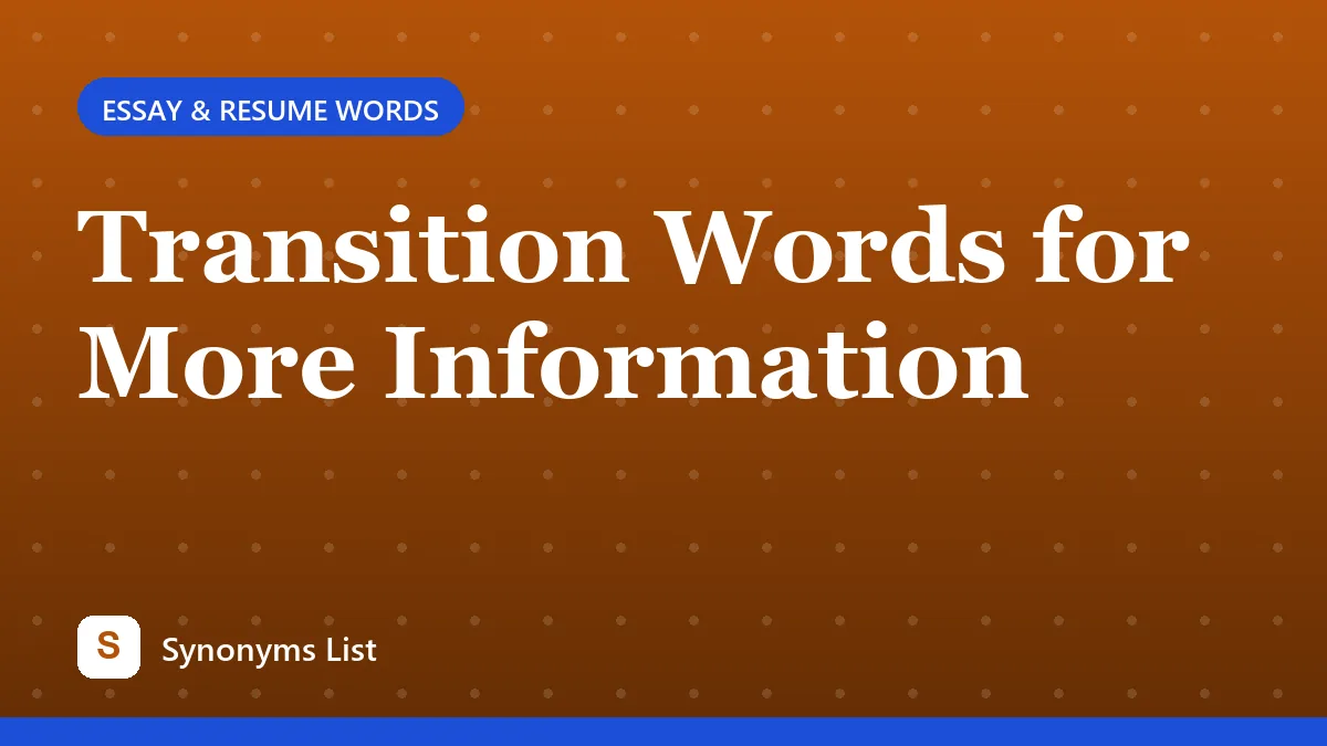 Transition Words for More Information