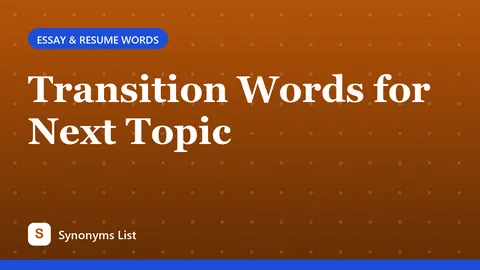 Transition Words for Next Topic