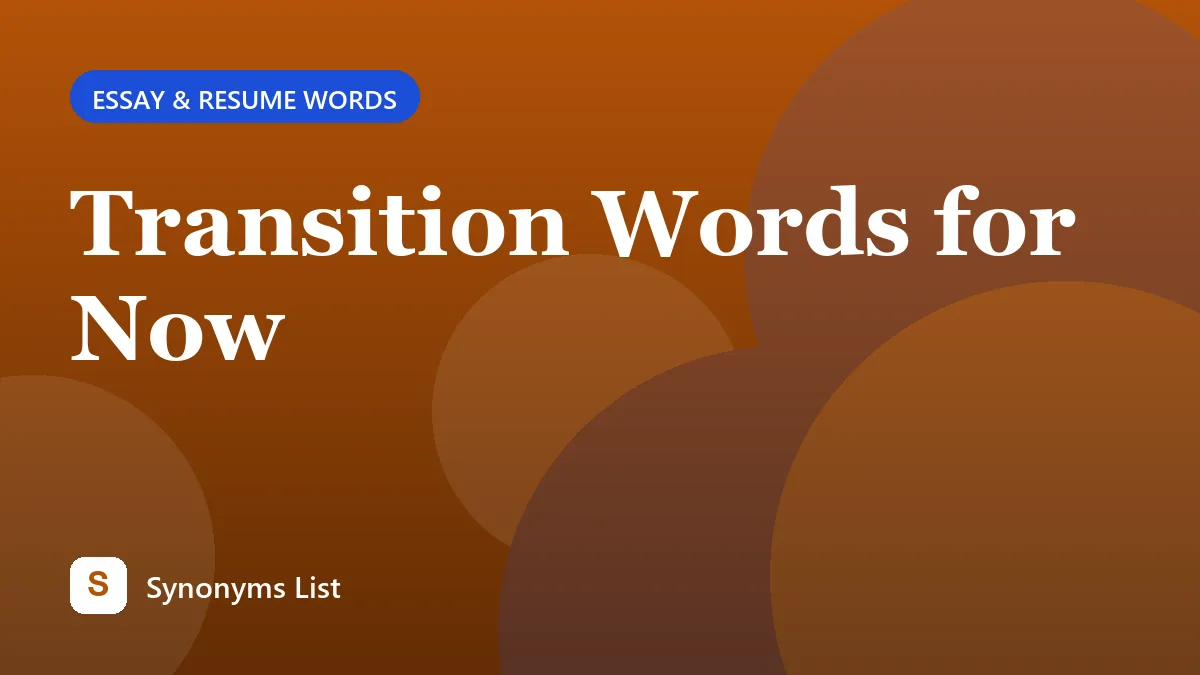 Transition Words for Now