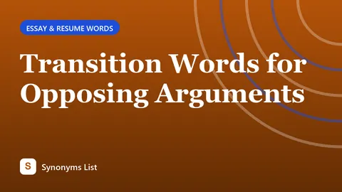 Transition Words for Opposing Arguments