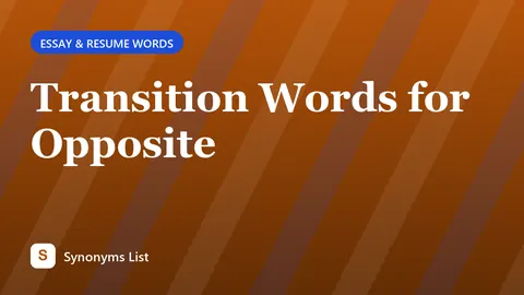 Transition Words for Opposite