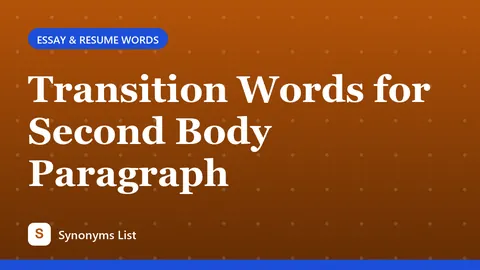 Transition Words for Second Body Paragraph
