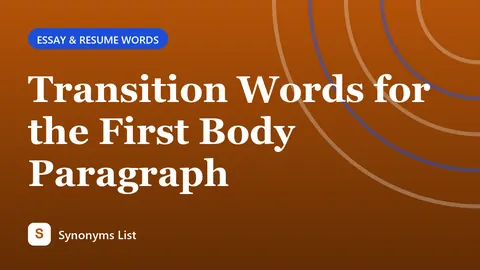 Transition Words for the First Body Paragraph