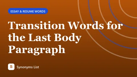 Transition Words for the Last Body Paragraph