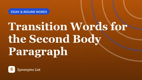 Transition Words for the Second Body Paragraph