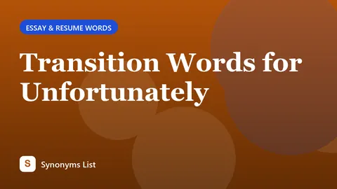 Transition Words for Unfortunately
