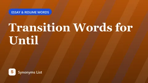 Transition Words for Until