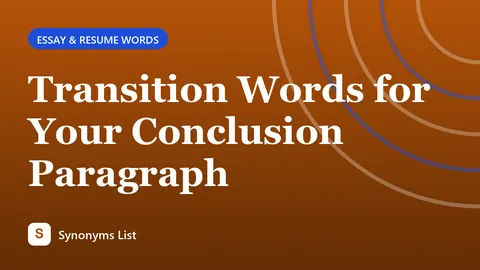Transition Words for Your Conclusion Paragraph