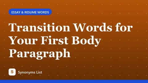 Transition Words for Your First Body Paragraph