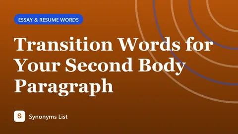 Transition Words for Your Second Body Paragraph