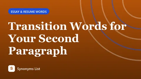 Transition Words for Your Second Paragraph