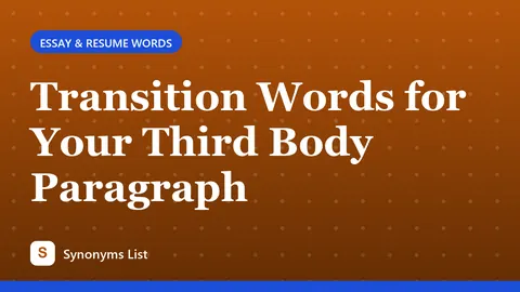 Transition Words for Your Third Body Paragraph