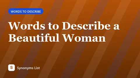 Words to Describe a Beautiful Woman