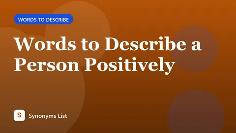 Words to Describe a Person Positively