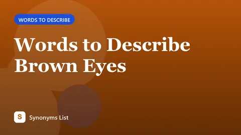 Words to Describe Brown Eyes