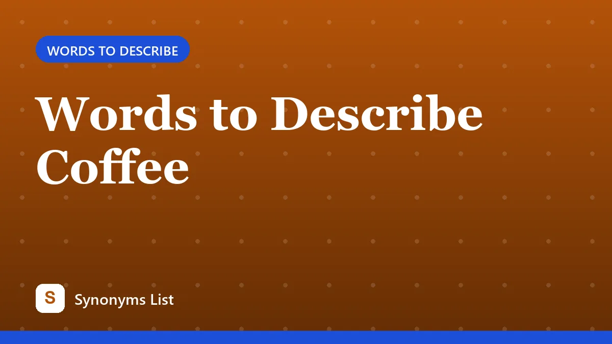 Words to Describe Coffee