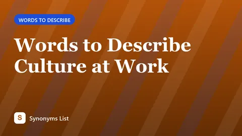 Words to Describe Culture at Work