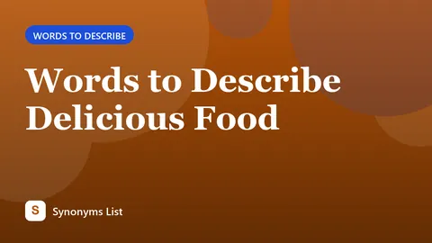 Words to Describe Delicious Food
