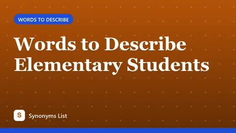 Words to Describe Elementary Students