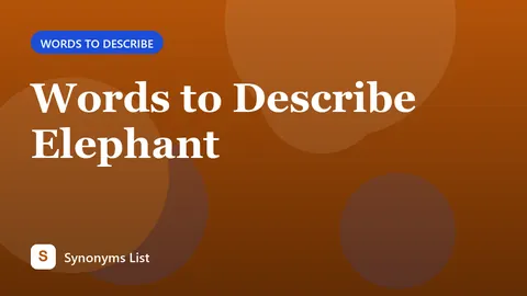 Words to Describe Elephant