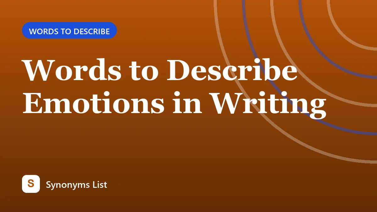 Words to Describe Emotions in Writing