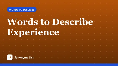 Words to Describe Experience