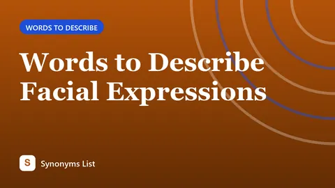 Words to Describe Facial Expressions