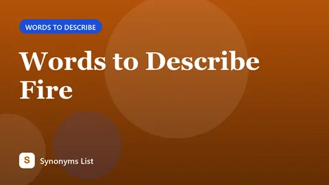 Words to Describe Fire