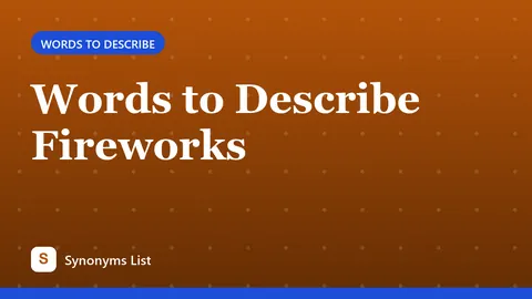 Words to Describe Fireworks