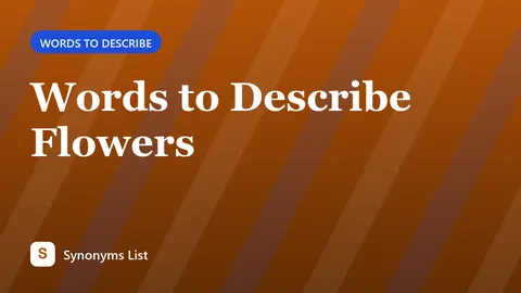 Words to Describe Flowers