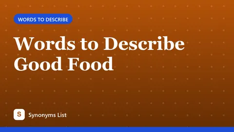 Words to Describe Good Food